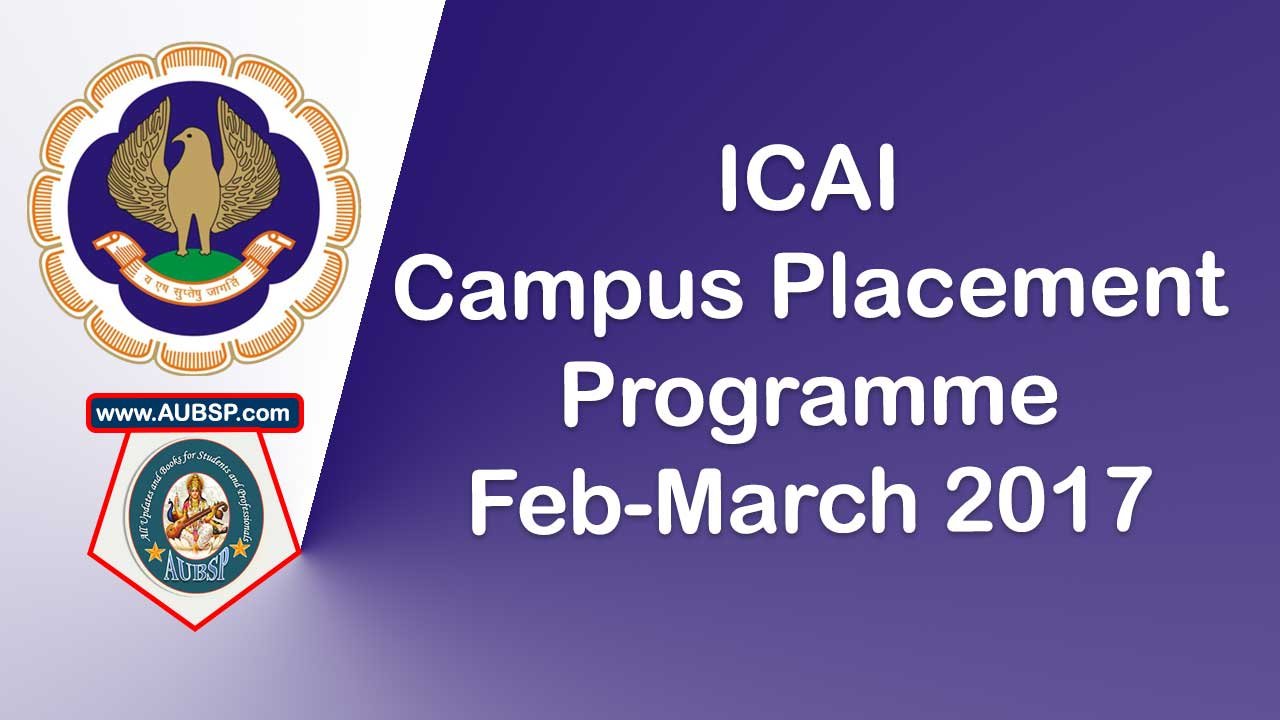 ICAI Campus Placement Feb–March 2017 Report: CA Salary, Job Offers and Company List