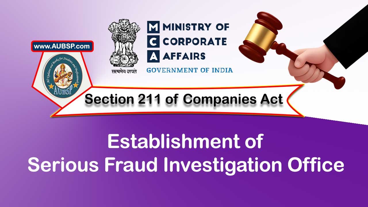 Section 211 Establishment of Serious Fraud Investigation Office – Companies Act 2013