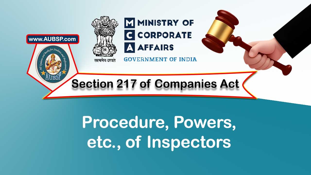 Section 217 Procedure, powers of inspectors – Companies Act 2013