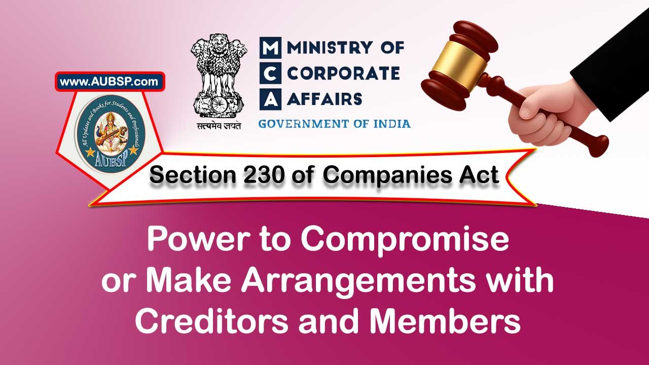 Section 230 Power to compromise or make arrangements with creditors and members – Companies Act 2013