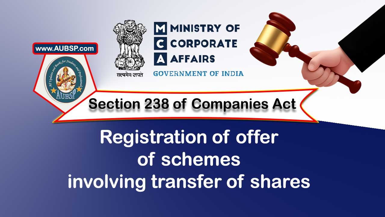 Section 238 Registration of offer of schemes involving transfer of shares – Companies Act 2013