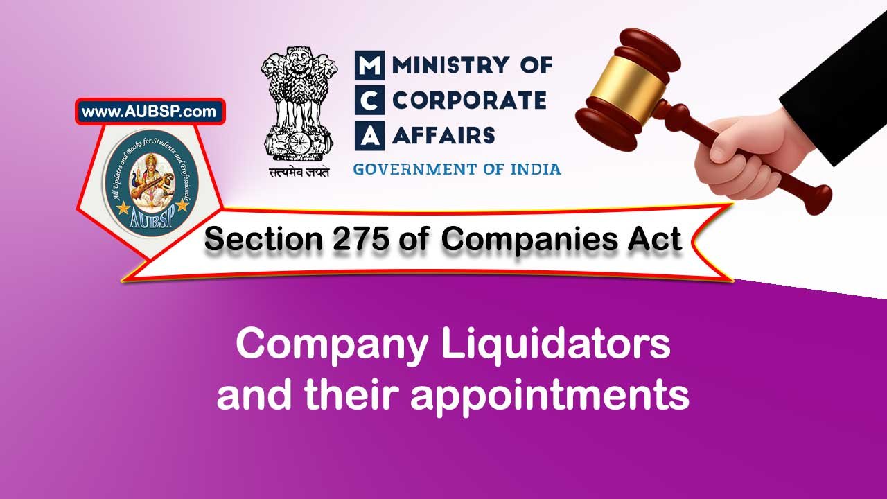 Section 275 Company Liquidators and their appointments – Companies Act 2013