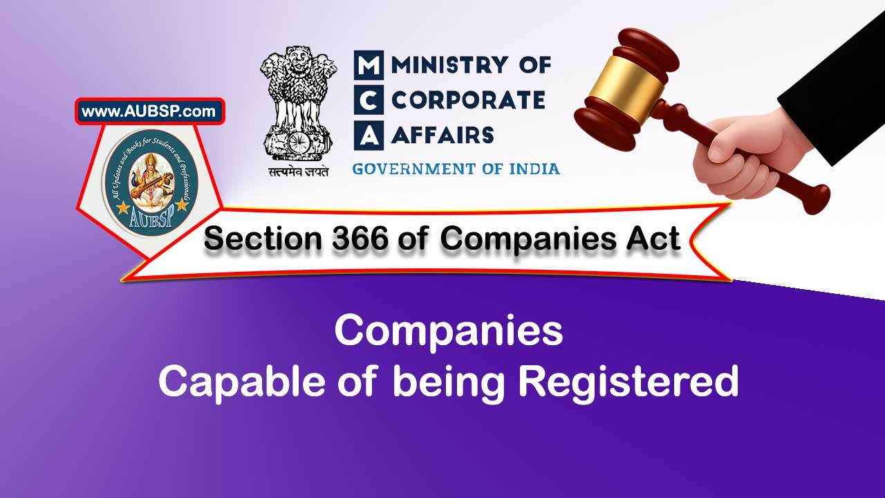 Section 366 Companies capable of being registered – Companies Act 2013