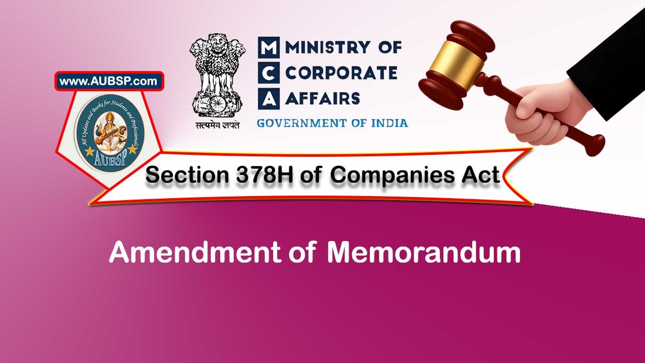 Section 378H Amendment of memorandum – Companies Act 2013
