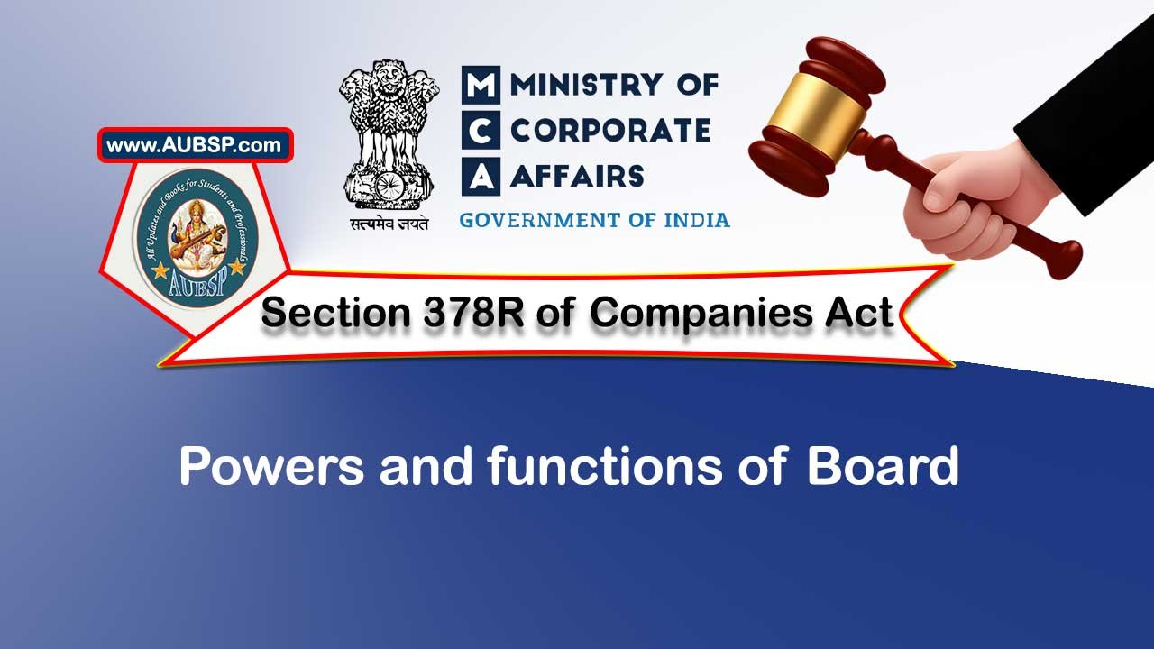 Section 378R Powers and functions of Board – Companies Act 2013