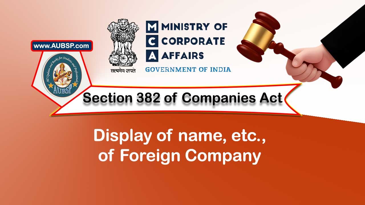 Section 382 Display of name of foreign company – Companies Act 2013