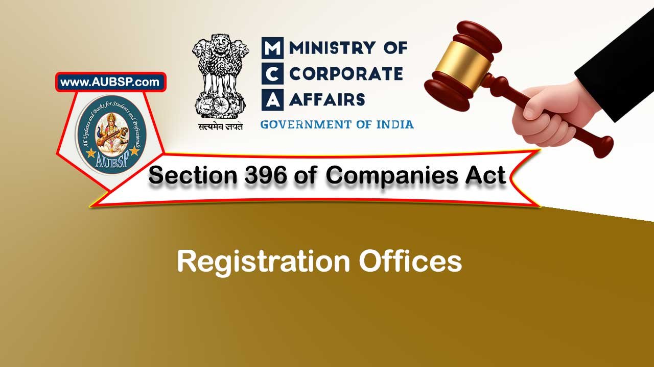 Section 396 Registration offices – Companies Act 2013