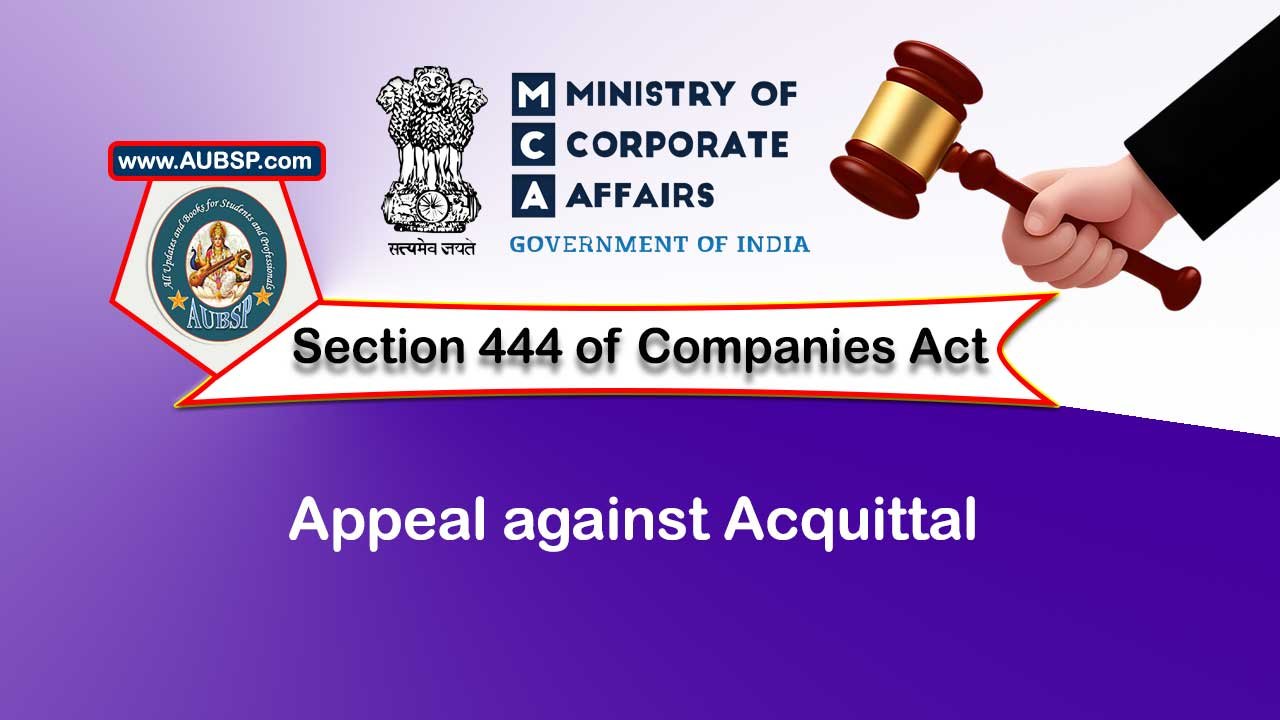 Section 444 Appeal against acquittal – Companies Act 2013
