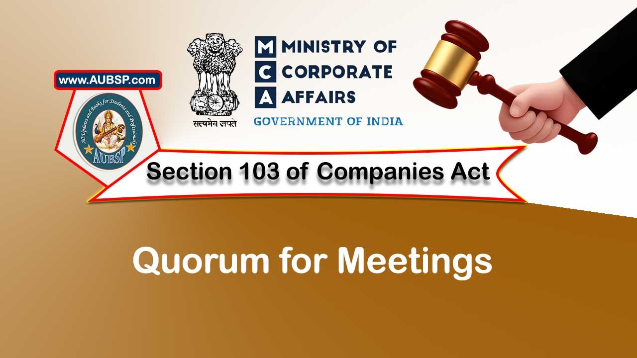 Section 103 Quorum for meetings – Companies Act 2013