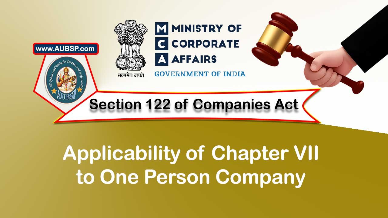 Section 122 Applicability of this Chapter to One Person Company – Companies Act 2013