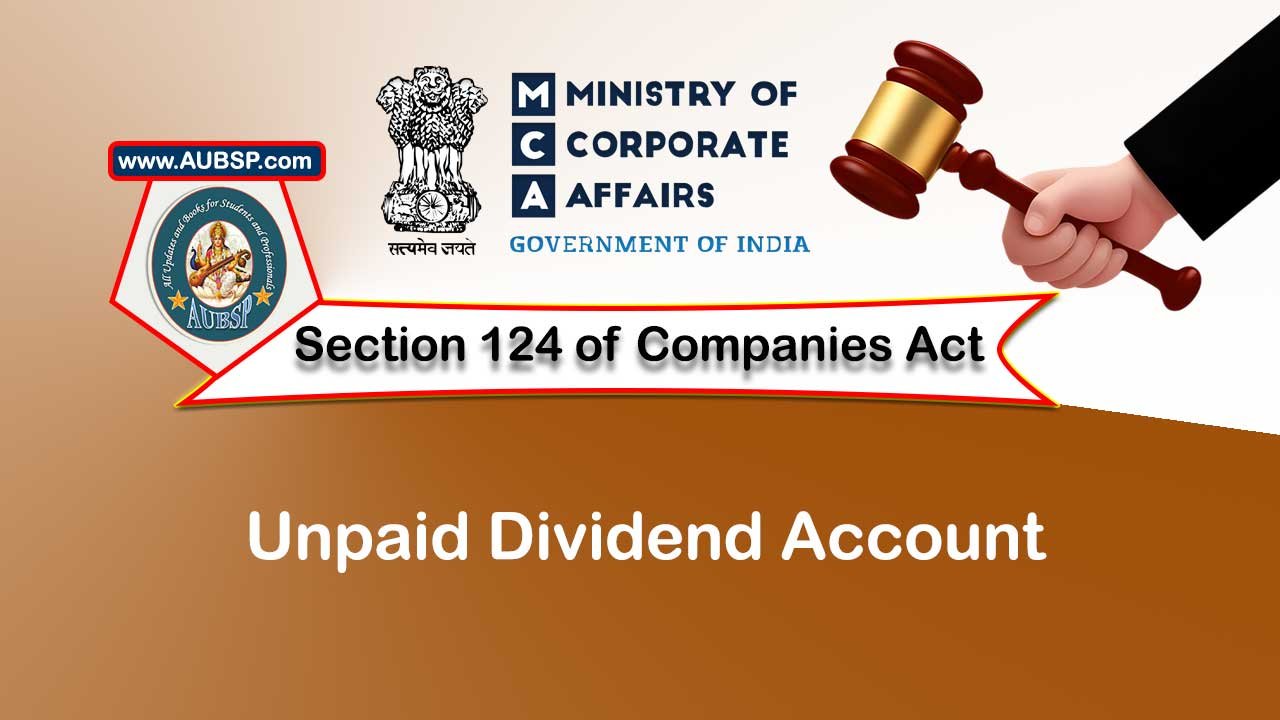 Section 124 Unpaid Dividend Account – Companies Act 2013