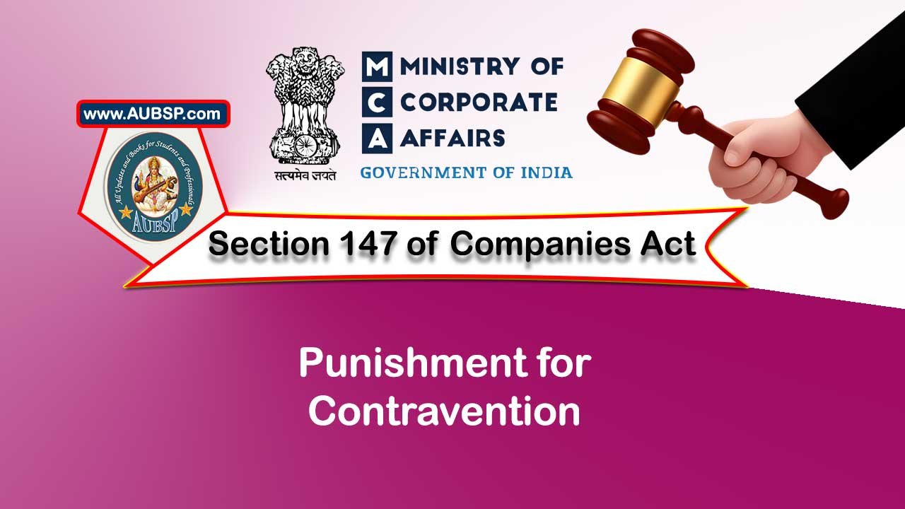 Section 147 Punishment for contravention – Companies Act 2013