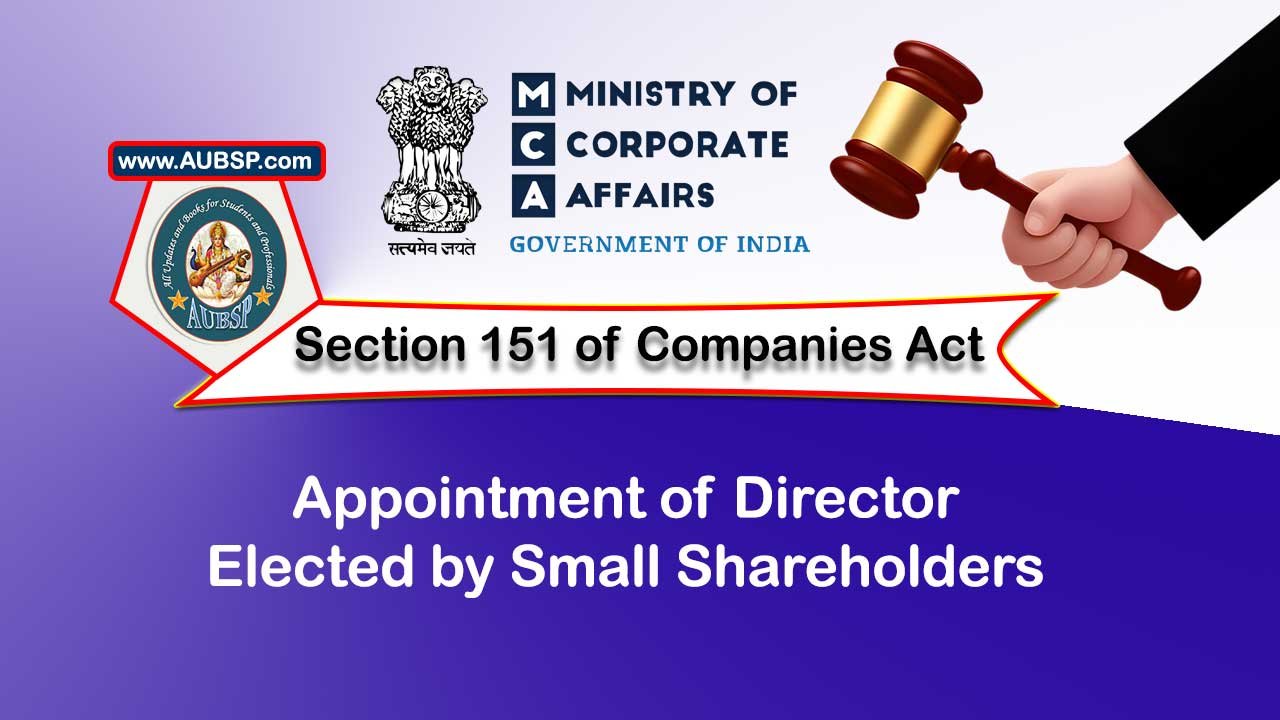 Section 151 Appointment of director elected by small shareholders – Companies Act 2013
