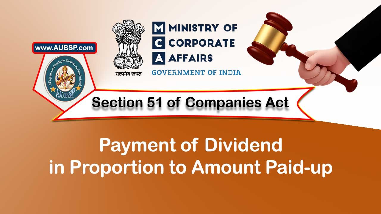 Section 51 Payment of dividend in proportion to amount paid-up – Companies Act 2013