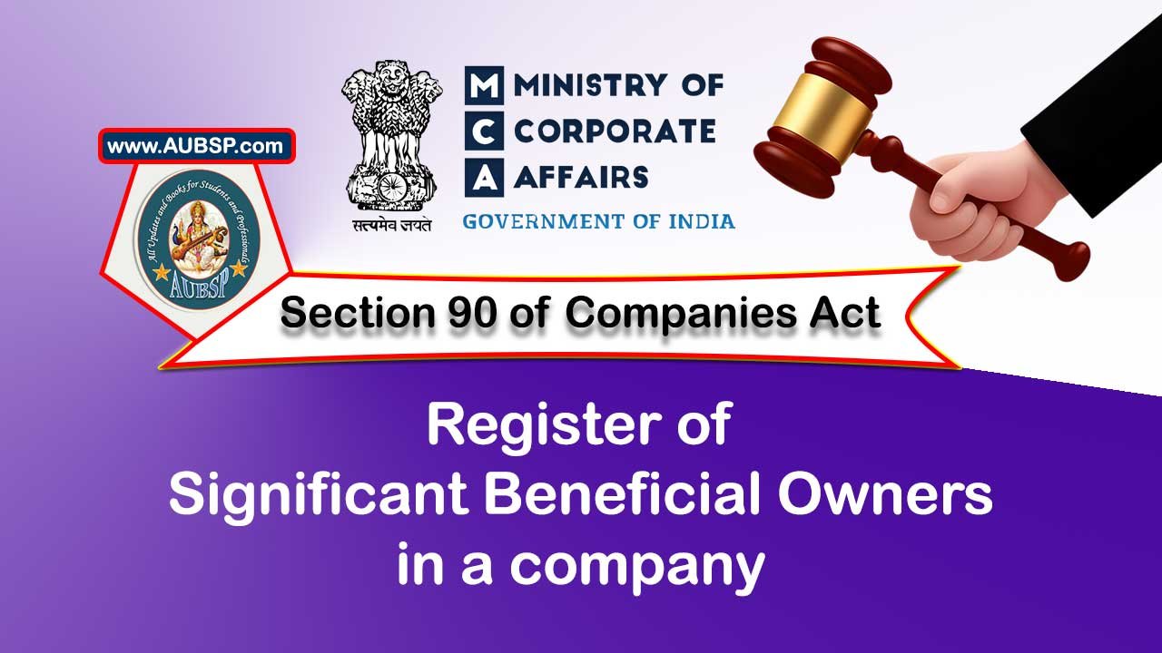 Section 90 Register of significant beneficial owners in a company – Companies Act 2013