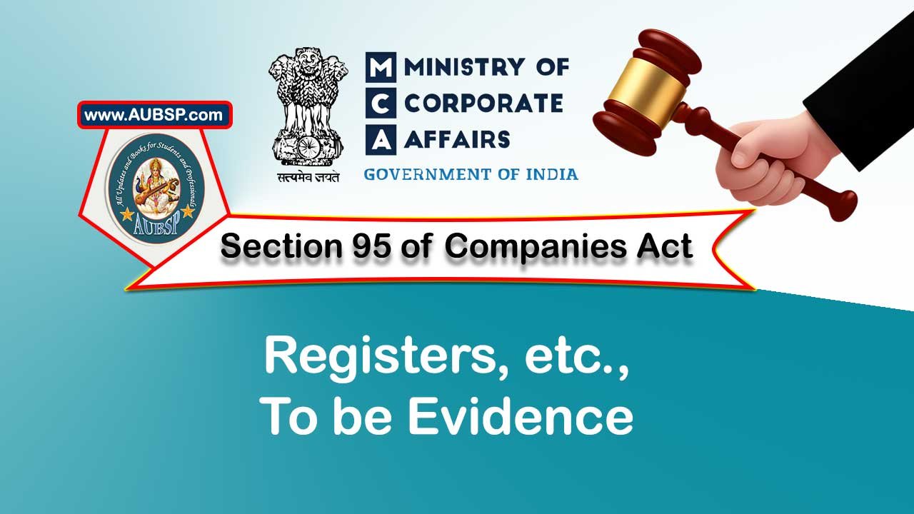 Section 95 Registers to be evidence – Companies Act 2013