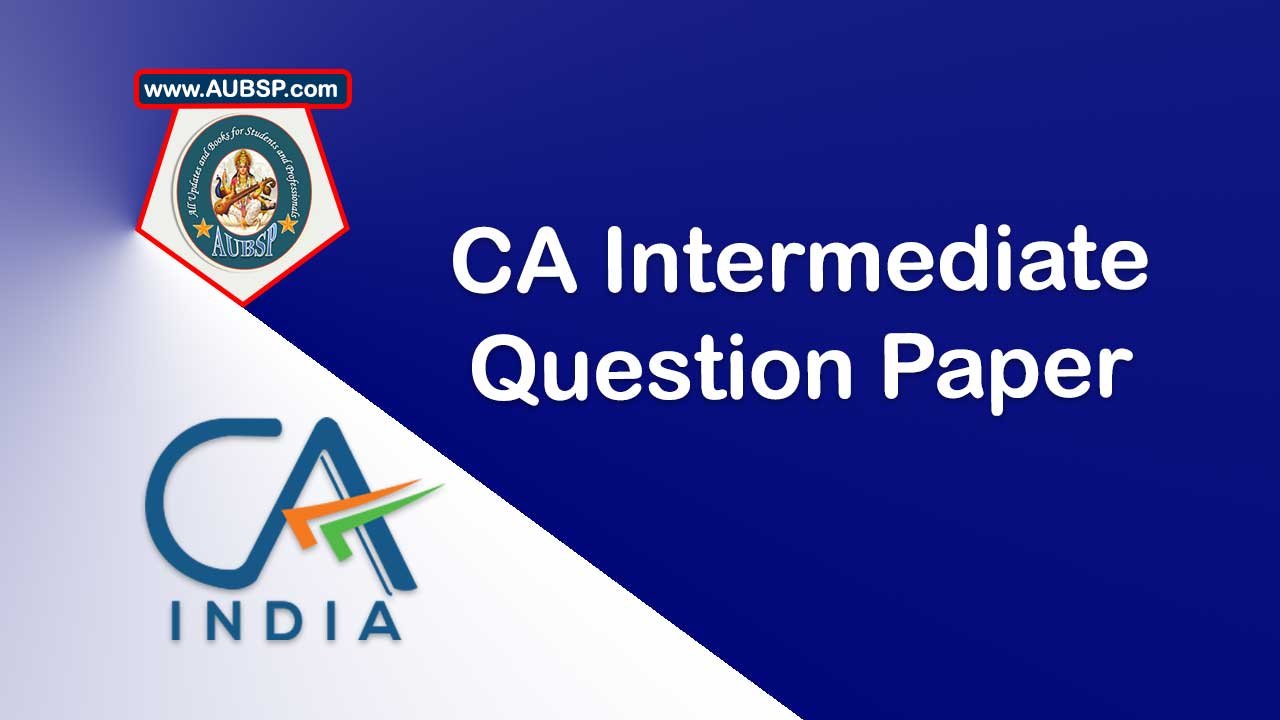 Download CA Intermediate Question Paper May 2025