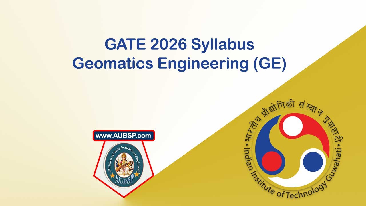 GATE 2026 Syllabus for Geomatics Engineering (GE): Download PDF and Print