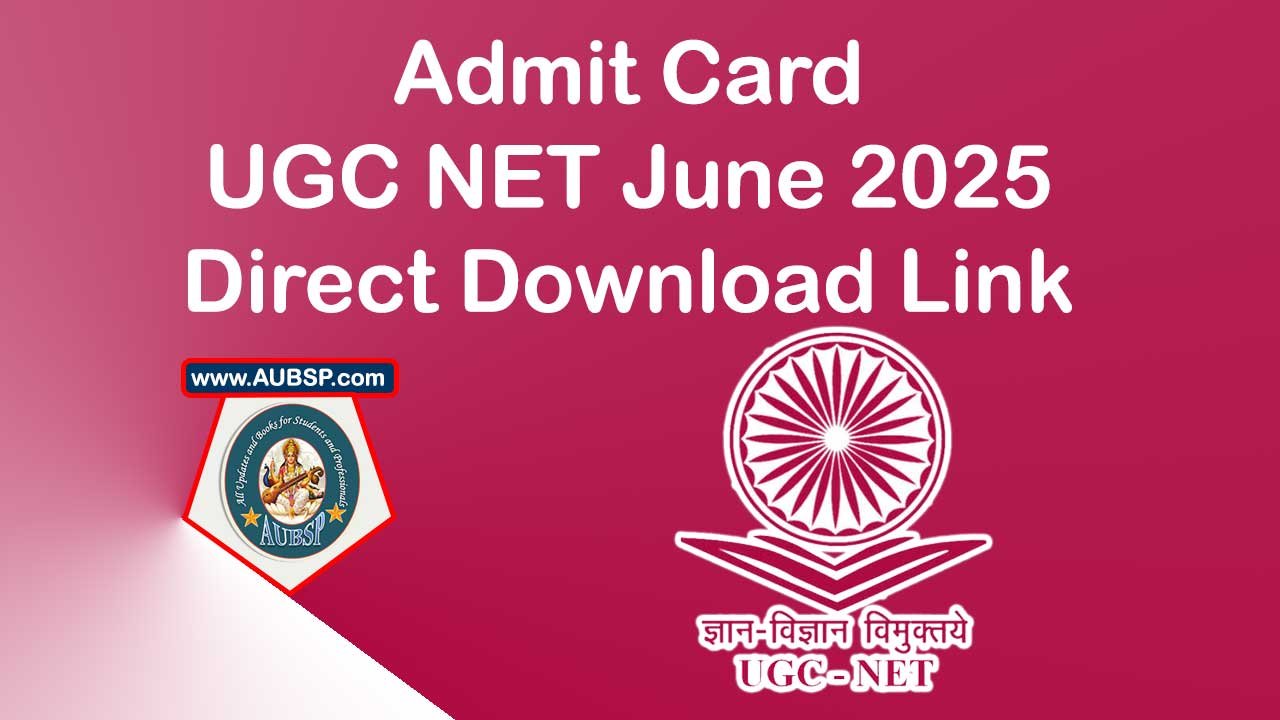UGC NET Admit Card 2025 (OUT): Download June Session Hall Ticket @ugcnet.nta.ac.in