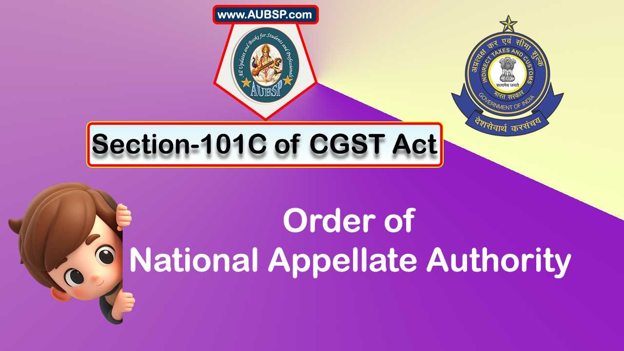 Section 101C of GST Act: Order of National Appellate Authority