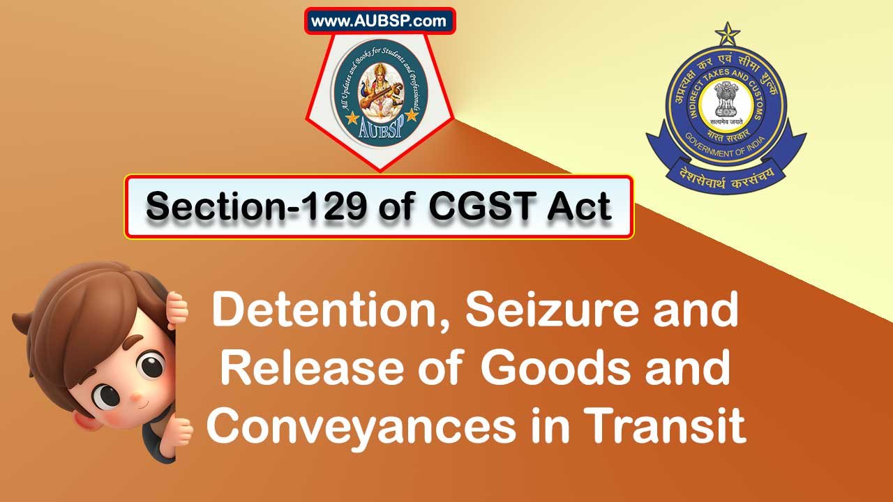 Section 129 CGST Act