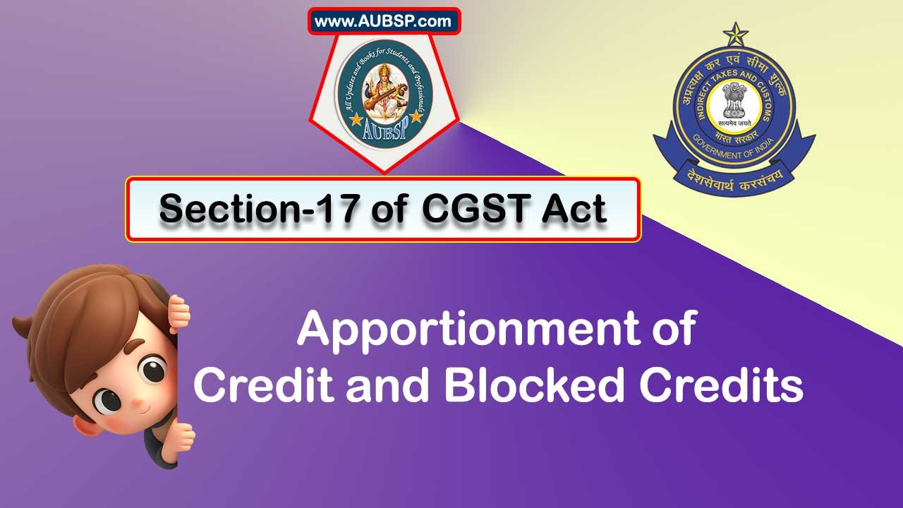 Section 17 of GST Act: Apportionment blocked credits