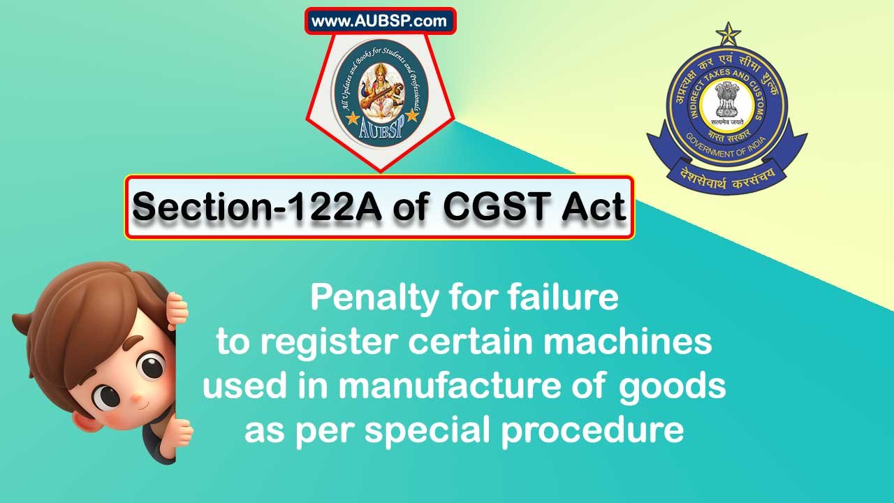 Section 122A of GST Act: Penalty for Failure to Register certain Machines