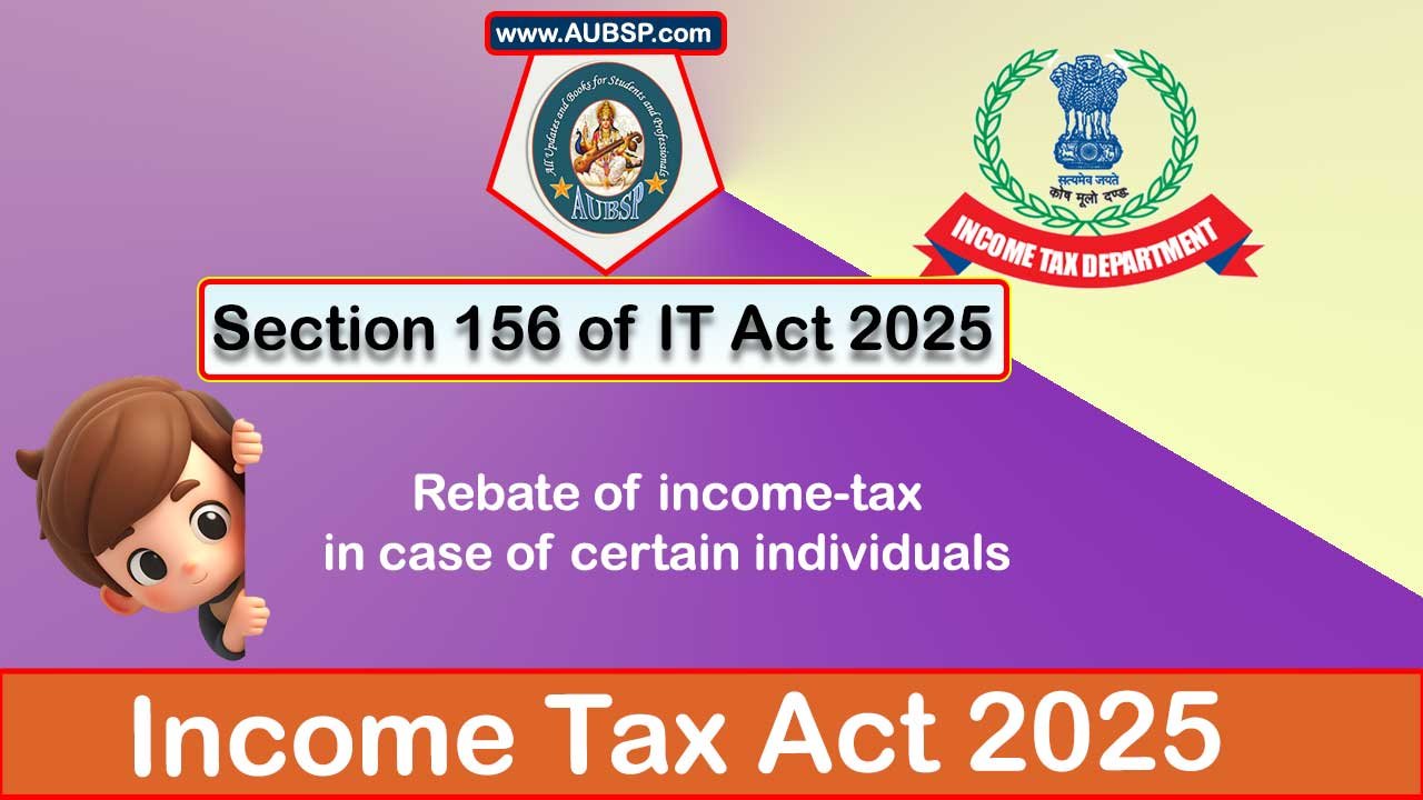Income Tax Act 2025: Section 156 for Tax Year 2026-27