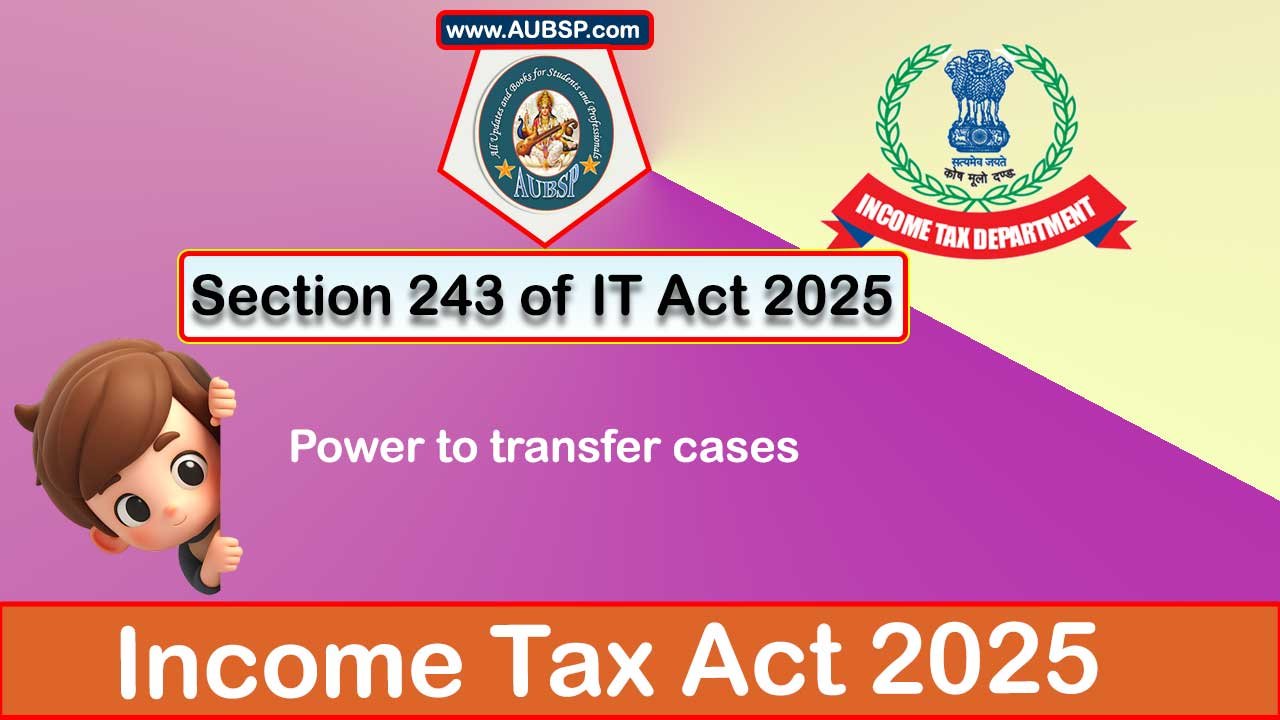 Income Tax Act 2025: Section 243 for Tax Year 2026-27