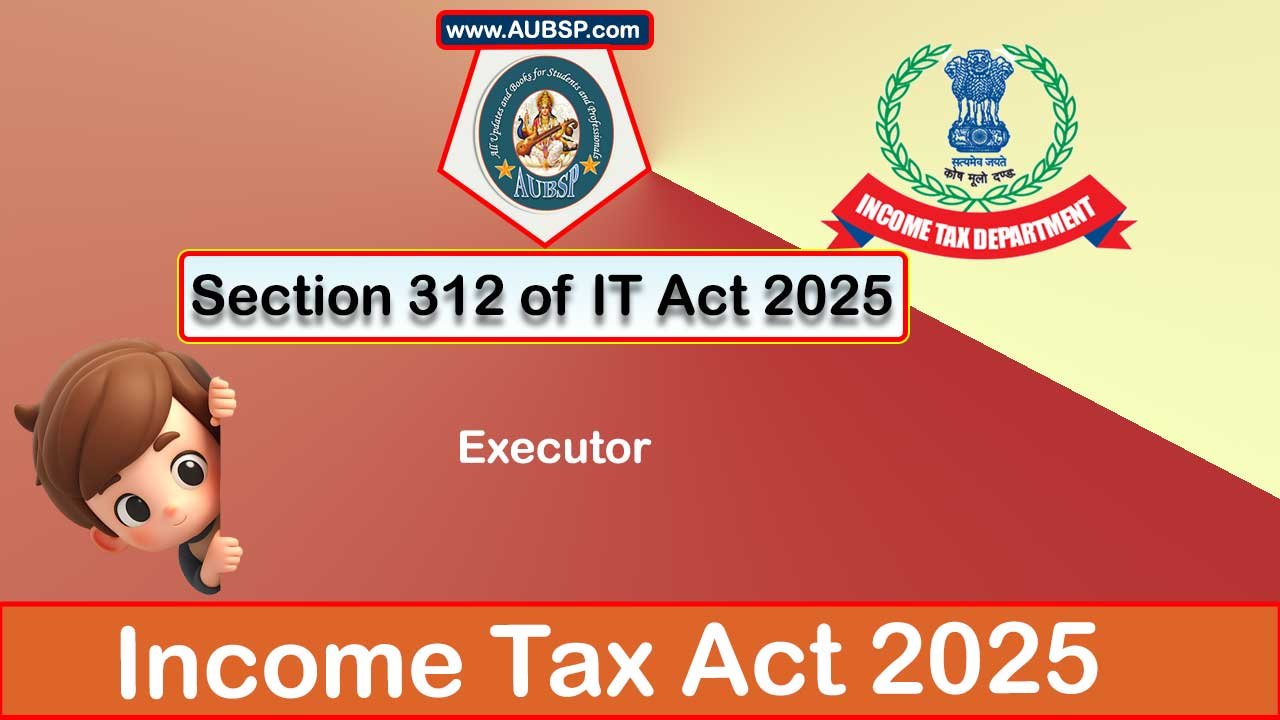 Income Tax Act 2025: Section 312 for Tax Year 2026-27