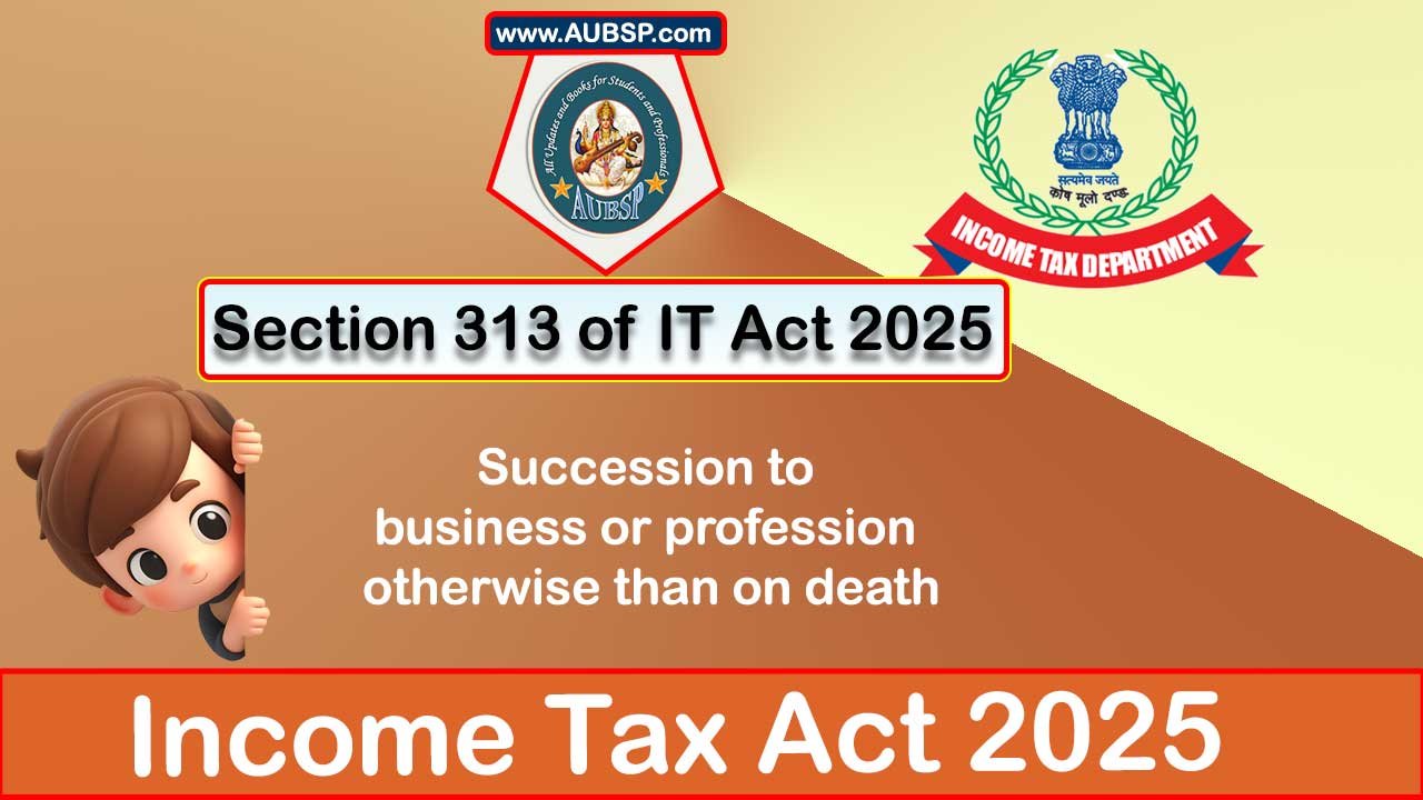 Income Tax Act 2025: Section 313 for Tax Year 2026-27