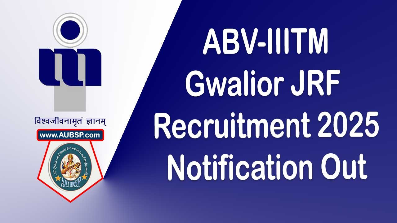 ABV-IIITM Gwalior JRF Recruitment 2025: Apply for MeitY Funded Research Fellowships