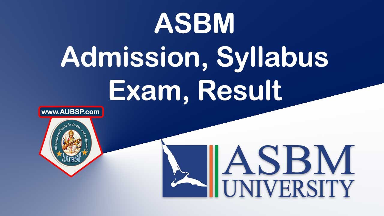 ASBM University 2025: Courses, Fees, Admission, Eligibility, Placements & Top Colleges