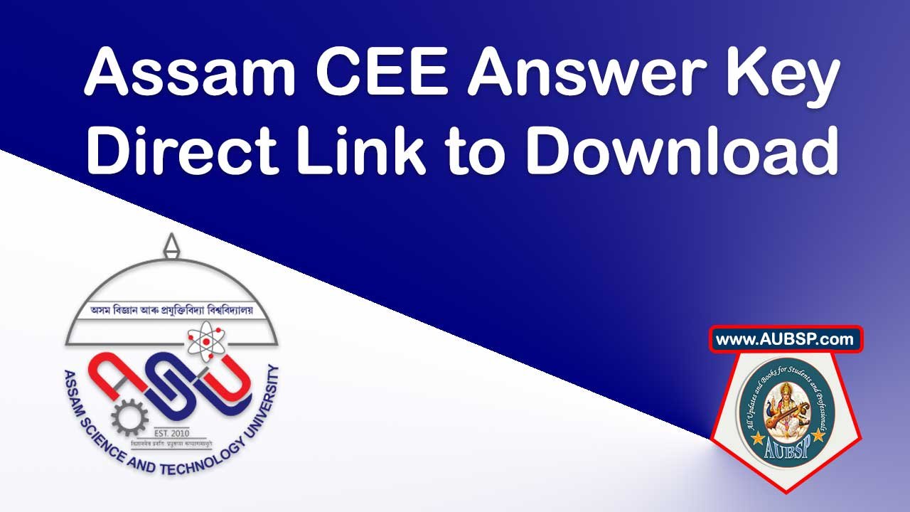 Assam CEE 2025 Answer Key Released: Download PDF, Raise Objections, Check Result Dates