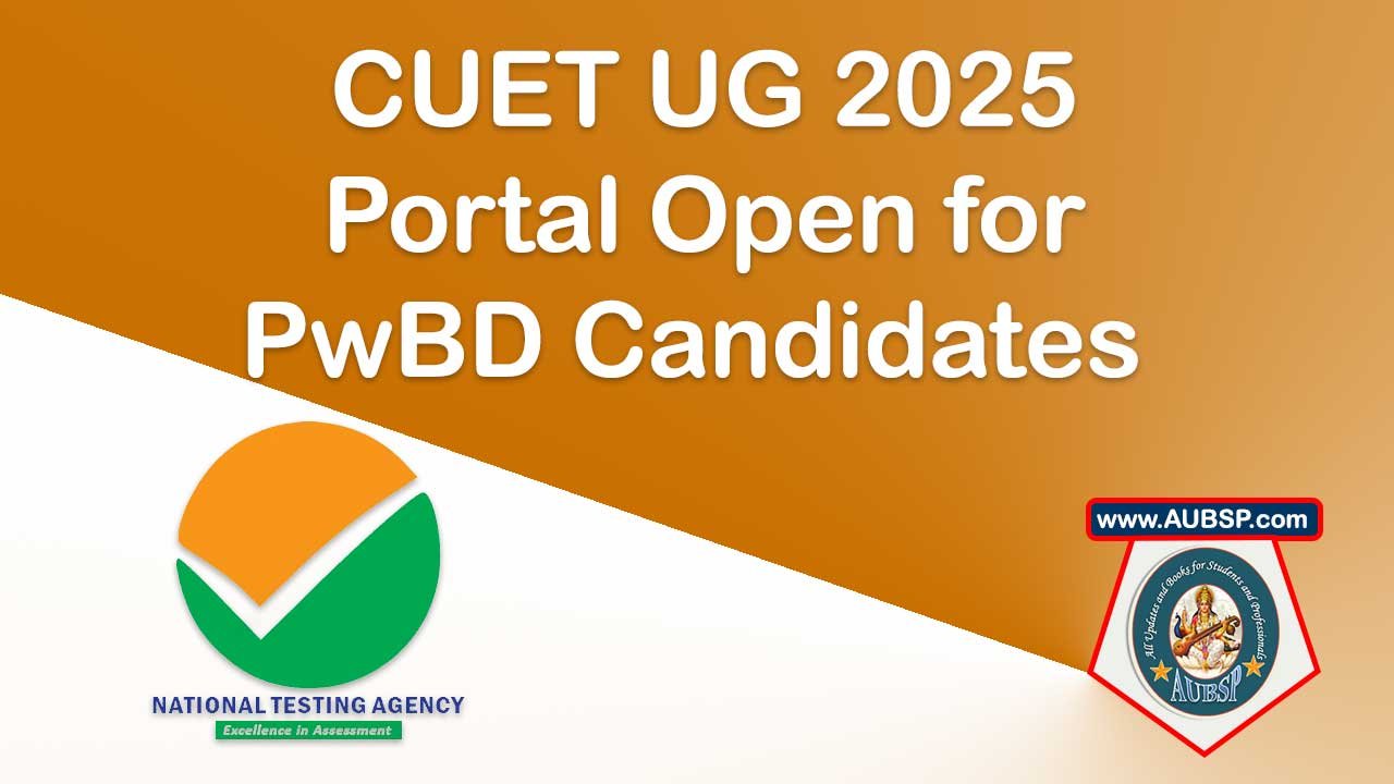 CUET UG 2025: Portal Open for PwBD Candidates to Submit Own Scribe Details – Deadline 19 May