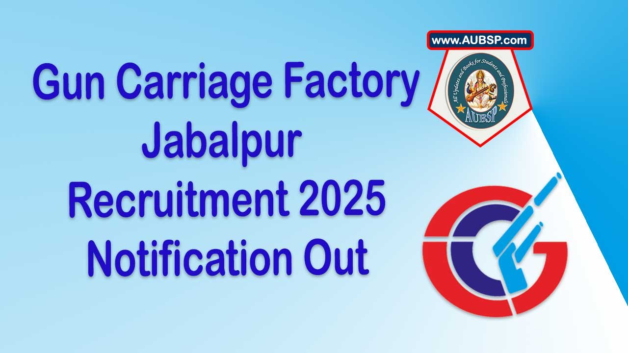 Gun Carriage Factory Jabalpur Recruitment 2025: Fixed Tenure Contract for Retired Govt Employees – Apply by 23 May