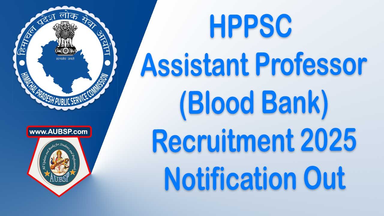 HPPSC Assistant Professor (Blood Bank) Recruitment 2025 – Apply Online, Eligibility, Last Date and Notification