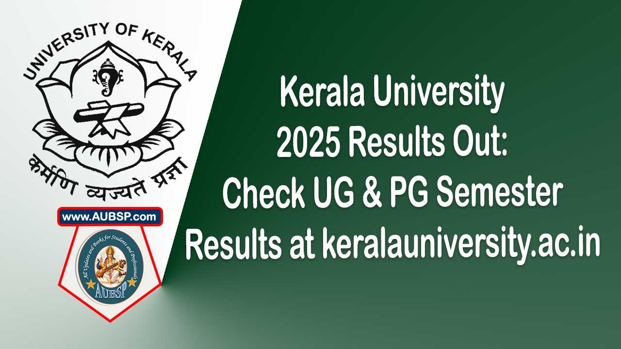 Kerala University 2025 Results Out: Check UG & PG Semester Exam Results at keralauniversity.ac.in