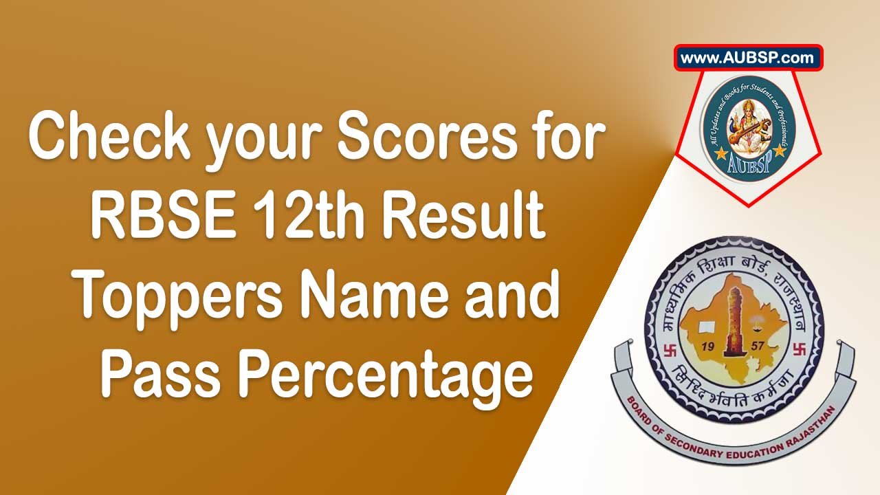 RBSE 12th Result 2025 Declared: Check Stream-Wise Pass Percentage, Toppers, and Next Steps at AUBSP
