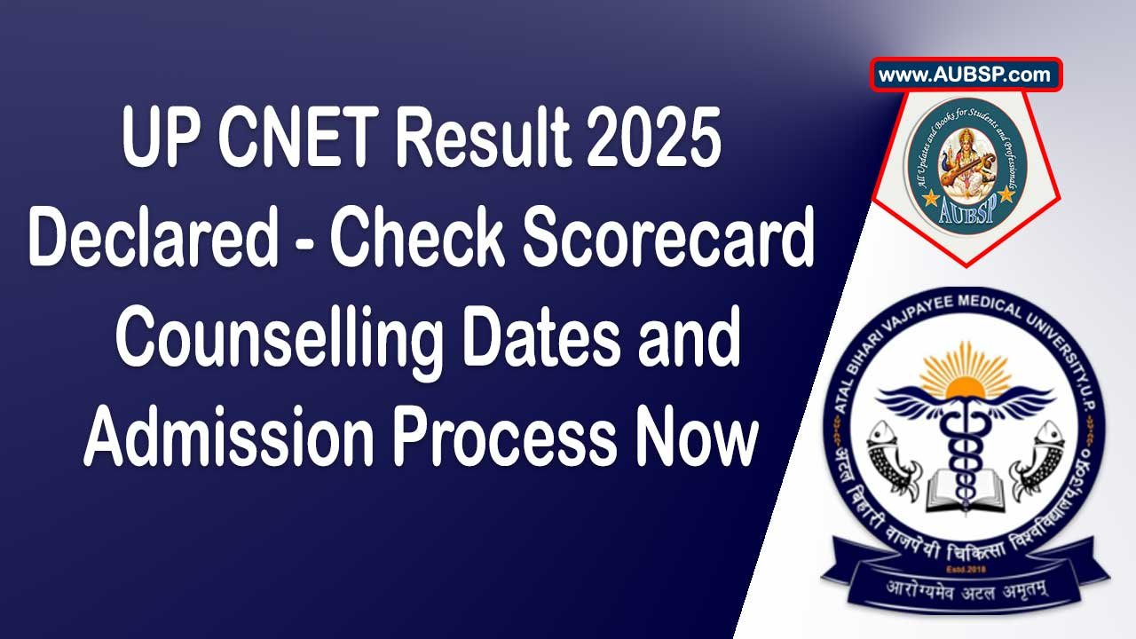 UP CNET Result 2025 Declared: Check Scorecard, Counselling Dates and Admission Process Now