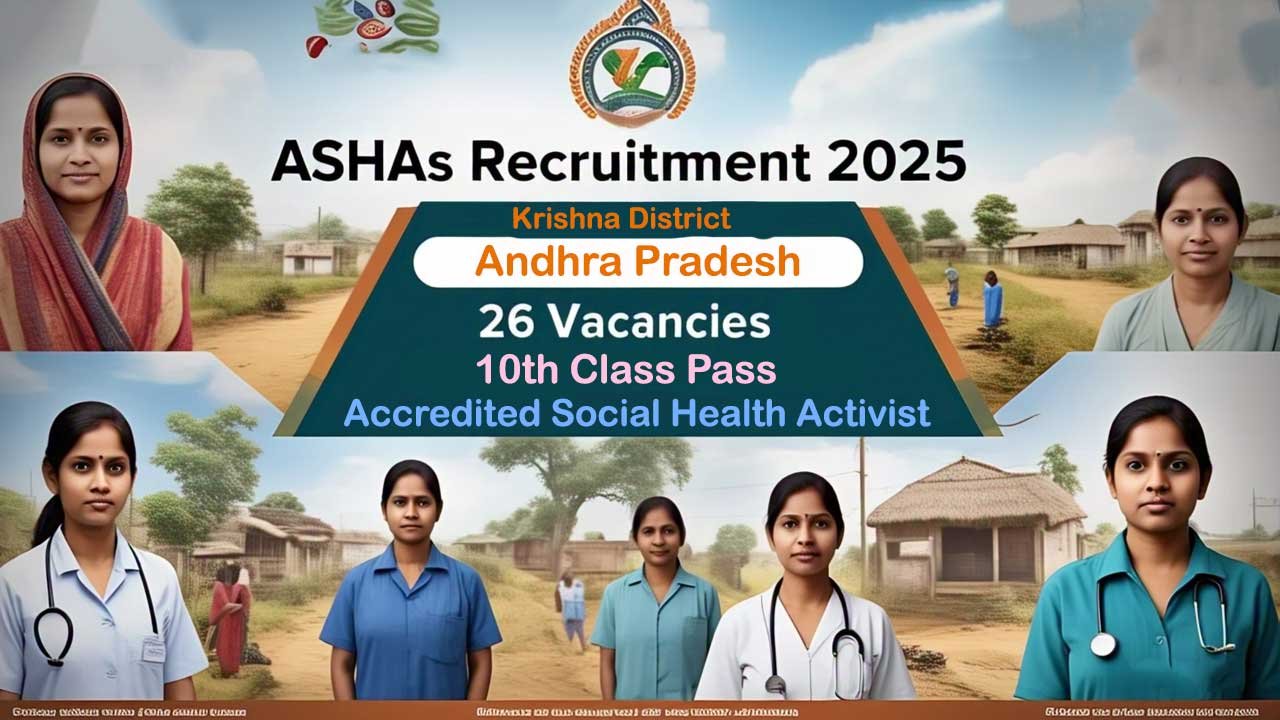 ASHAs Recruitment 2025 in Krishna District, Andhra Pradesh – 26 Vacancies, Eligibility, Dates & Application Process