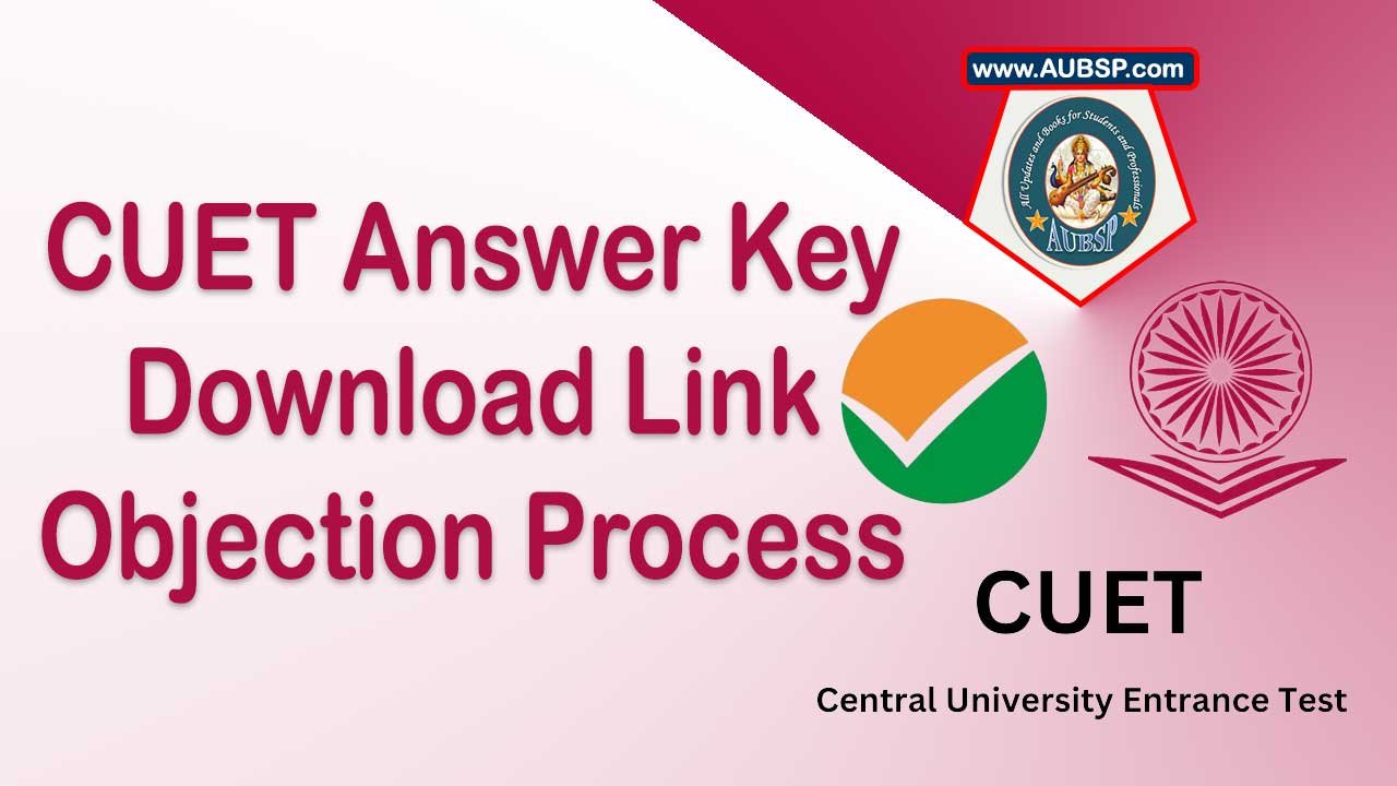 CUET Answer Key 2025 Release Date, Download Link, Objection Process & Score Calculation Guide