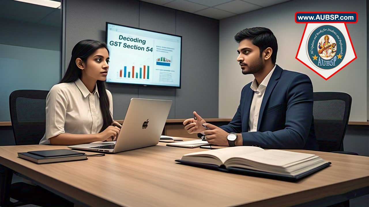 Comprehensive Guide to GST Section 54: Tax Refunds, ITC & Latest Amendments Explained