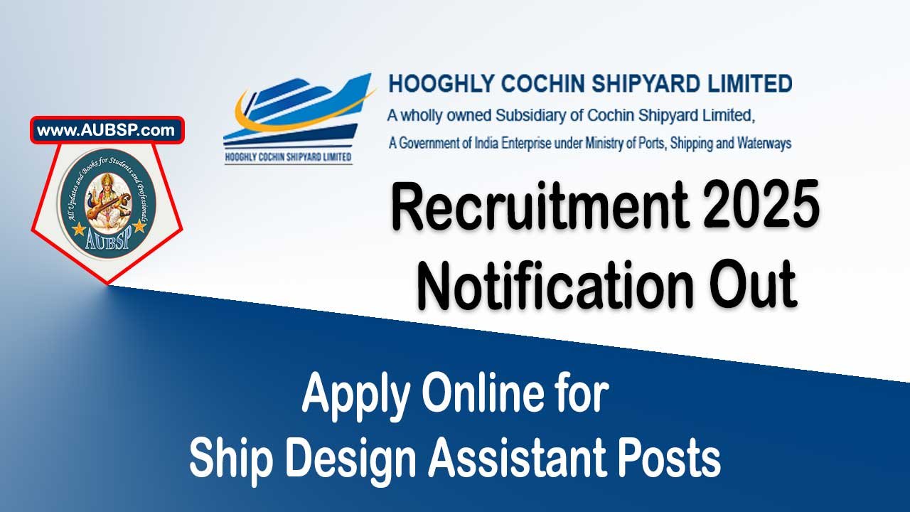 HCSL Recruitment 2025: Apply Online for Ship Design Assistant Posts – Eligibility, Salary, Dates