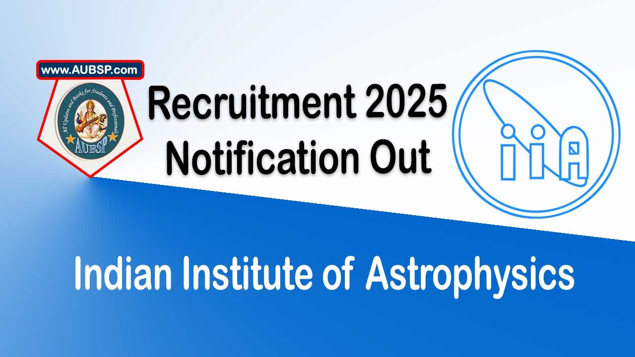 IIA Recruitment 2025: Apply Online for Scientific and Technical Posts at Mysuru – Eligibility, Syllabus & Last Date
