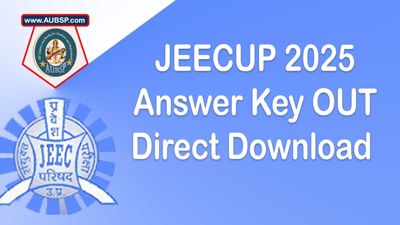 JEECUP 2025 Answer Key Released: Download PDF, Raise Objections, Calculate Scores