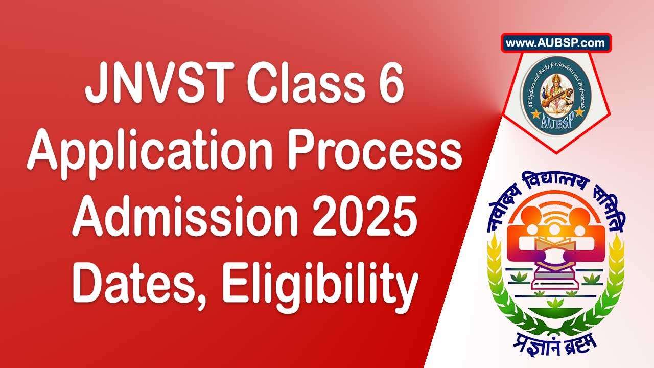 JNVST Class 6 Admission 2025: Complete Guide, Dates, Eligibility and Application Process
