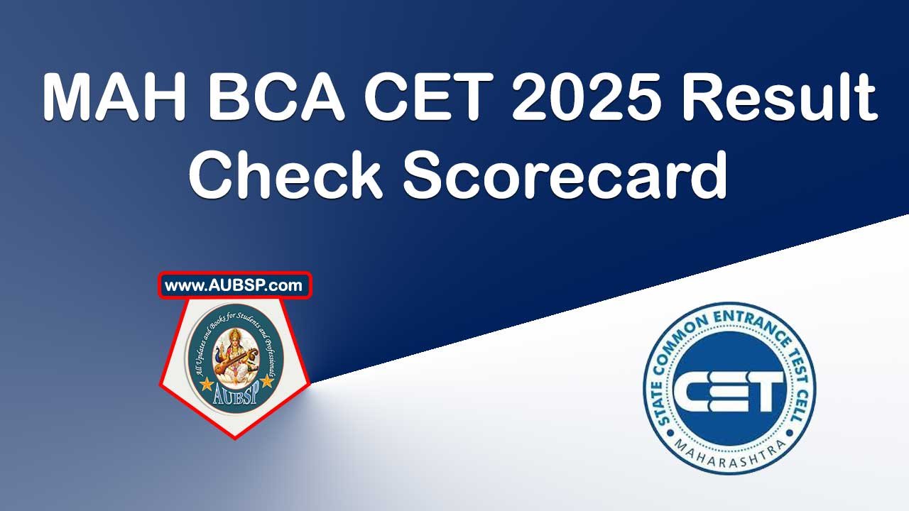 MAH BCA CET 2025 Result Declared – Check Scorecard, Percentile, Counselling Dates & Admission Process