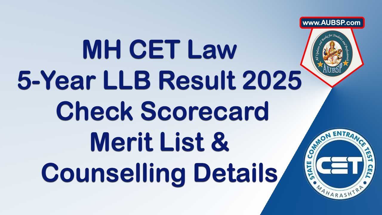 MH CET Law 5-Year LLB Result 2025: Date, Scorecard, Merit List & Counselling Details