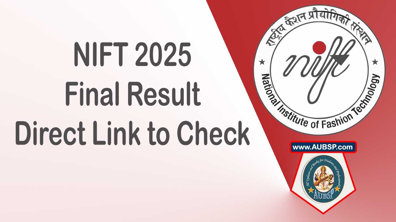 NIFT Final Result 2025 Soon: Check Release Date, Seat Matrix, Counselling and Admission Details